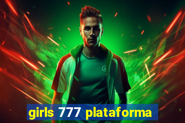 girls 777 plataforma